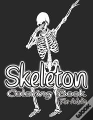 Skeleton Coloring Book For Adults.