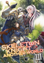 Skeleton Knight In Another World (Light Novel) Vol. 3 - Preview