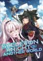 Skeleton Knight In Another World (Light Novel) Vol. 5 - Preview