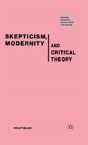 Skepticism, Modernity And Critical Theory - Preview