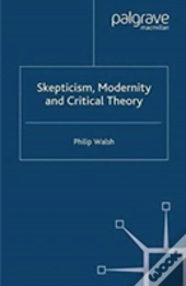Skepticism, Modernity And Critical Theory