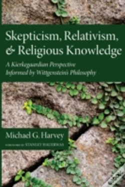Capa do artigo Skepticism, Relativism, And Religious Knowledge: A Kierkegaardian Perspective Informed By Wittgenstein'S Philosophy