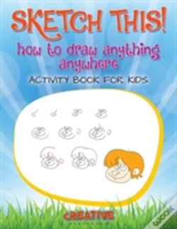 Capa do artigo Sketch This! How To Draw Anything Anywhere Activity Book For Kids