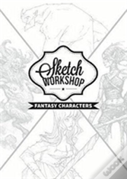 Sketch Workshop: Fantasy Characters
