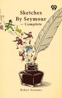 Sketches By Seymour — Complete - Preview