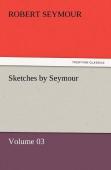 Sketches By Seymour - Volume 03