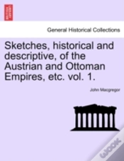 Capa do artigo Sketches, Historical And Descriptive, Of The Austrian And Ottoman Empires, Etc. Vol. 1.