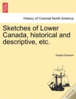 Capa do artigo Sketches Of Lower Canada, Historical And