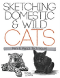 Sketching Domestic And Wild Cats Pen And Pencil Techniques - Preview