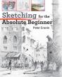 Sketching For The Absolute Beginner - Preview