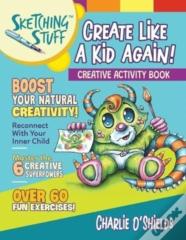 Sketching Stuff - Create Like A Kid Again!