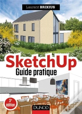 Sketchup, Guide Pratique