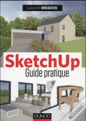 Sketchup ; Le Guide Pratique