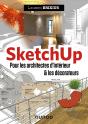 Sketchup ; Pour Les Architectes D'Intérieur & Les Décorateurs - Preview