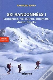 Ski Randonnees T.1 ; Luchonnais, Val D'Aran, Encantat, Aneto, Posets