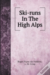 Capa do artigo Ski-Runs In The High Alps. With Illustrations