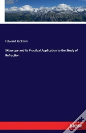 Capa do artigo Skiascopy And Its Practical Application To The Study Of Refraction