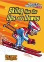 Skiing Has Its Ups And Downs - Preview
