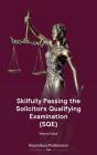 Skilfully Passing The Solicitors Qualifying Examination (Sqe) - Preview