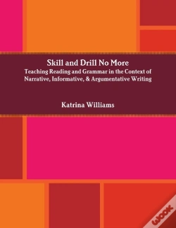 Capa do artigo Skill And Drill No More: Teaching Reading And Grammar In The Context Of Narrative, Informative, And Argumentative Writing