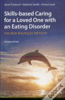 Skills-Based Caring For A Loved One With An Eating Disorder