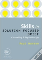 Skills In Solution Focused Brief Counselling And Psychotherapy