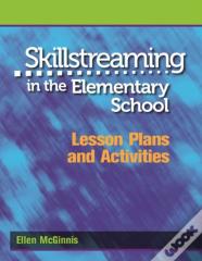 Skillstreaming In The Elementary School, Lesson Plans And Activities