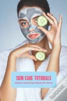 Skin Care Tutorials