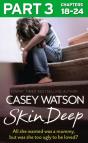 Skin Deep: Part 3 Of 3 - Preview