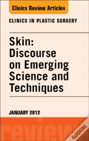 Capa do artigo Skin: Discourse On Emerging Science And Techniques, An Issue Of Clinics In Plastic Surgery