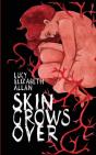 Skin Grows Over - Preview