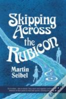 Skipping Across The Rubicon