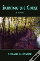 Skirting The Gorge - A Novel