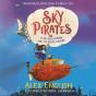 Sky Pirates: Echo Quickthorn And The Great Beyond - Preview