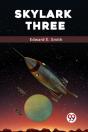 Skylark Three - Preview