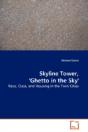 Skyline Tower, 'Ghetto In The Sky' - Preview