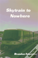 Skytrain To Nowhere