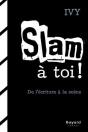 Slam A Toi. De L'Ecriture A La Scene - Preview