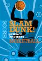 Slam Dunk! Science Projects With Basketball - Preview