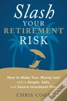 Slash Your Retirement Risk