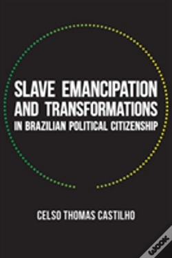 Capa do artigo Slave Emancipation And Transformations In Brazilian Political Citizenship