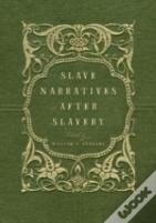 Slave Narratives After Slavery