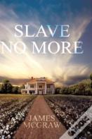Slave No More