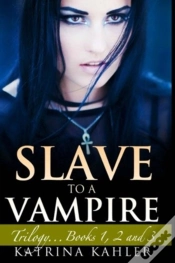 Capa do artigo Slave To A Vampire: Trilogy...Books 1, 2