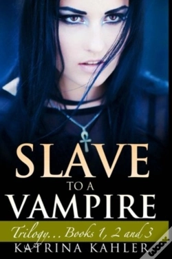 Capa do artigo Slave To A Vampire: Trilogy...Books 1, 2