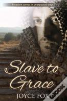 Slave To Grace