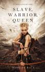 Slave, Warrior, Queen (Of Crowns And Glory--Book 1) - Preview