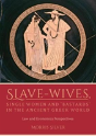Slave-Wives, Single Women And Â€Œbastardsâ€ In The Ancient Greek World - Preview