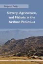 Slavery, Agriculture, And Malaria In The Arabian Peninsula - Preview