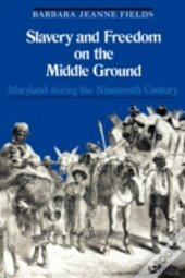 Slavery And Freedom On The Middle Ground